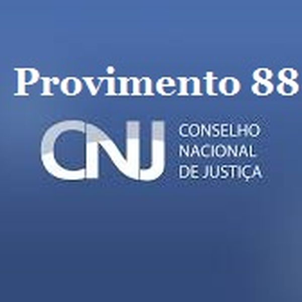 PROVIMENTO 88  Em um mês, cartórios informam 37 mil operações suspeitas ao Coaf